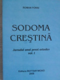 SODOMA CRESTINA. JURNALUL UNUI PREOT ORTODOX VOL.1-ROMAN FORAI
