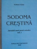 SODOMA CRESTINA. JURNALUL UNUI PREOT ORTODOX VOL.1-ROMAN FORAI