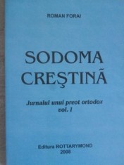 SODOMA CRESTINA. JURNALUL UNUI PREOT ORTODOX VOL.1-ROMAN FORAI-235662