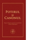 Potirul si Canonul. Despre chemarea si practica neschimbata a Sfintei Impartasanii - Robert-Andrei Dani