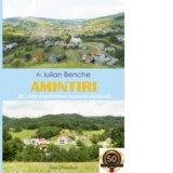 Amintiri din viata si activitatea misionar-pastorala - Pr. Iulian Benche