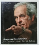 CHANCEN DER INTERNATIONALITAT - ZUR THEATERARBEIT von MANFRED BEILHARZ , von IRMA DOHN und HARALD MULLER , 2014, TEXT IN LIMBA GERMANA