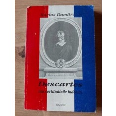 Descartes sau certitudinile indoielii Marius Dumitrescu