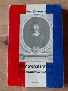 Descartes sau certitudinile indoielii Marius Dumitrescu foto