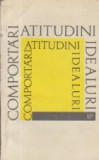 Comportari. Atitudini. Idealuri - Culegere de materiale pe teme de educatie moral-cetateneasca