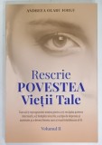RESCRIE POVESTEA VIETII TALE de ANDREEA OLARU IORGU , VOLUMUL II , 2025