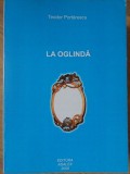 La Oglinda. Epigrame - Teodor Portarescu, Editura Adalex, 2009, Carte Poezie, 182 Pagini