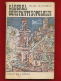 Steven Runciman &quot;Caderea Constantinopolului 1453&quot; Editia a II-a, 1991