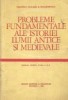 Probleme fundamentale ale istoriei lumii antice si medievale - Manual pentru clasa a XI-a