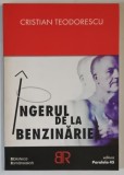 INGERUL DE LA BENZINARIE , POVESTIRI de CRISTIAN TEODORESCU , 2003