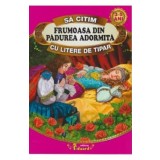 Sa citim cu litere de tipar. Frumoasa din padurea adormita