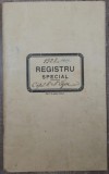 Registru special al capitanului Nicolae Lupu// perioada interbelica
