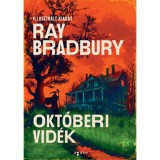 Okt&oacute;beri vid&eacute;k - illusztr&aacute;lt - (K&uuml;l&ouml;nleges kiad&aacute;s) - Ray Bradbury