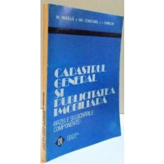 CADASTRUL GENERAL SI PUBLICITATEA IMOBILIARA -BAZELE SI LUCRARILE COMPONENTE- , 1995