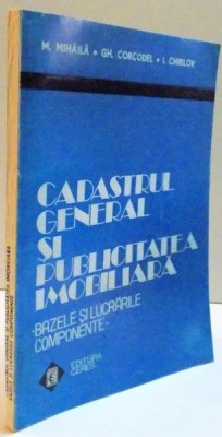 CADASTRUL GENERAL SI PUBLICITATEA IMOBILIARA -BAZELE SI LUCRARILE COMPONENTE- , 1995 foto