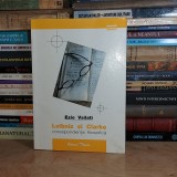 EZIO VAILATI - LEIBNITZ SI CLARKE : CORESPONDENTA FILOSOFICA , 2000 *