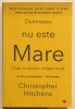 Dumnezeu nu este mare, 2018, Cum otraveste religia totul, Bestseller, Christopher Hitchens, crestinism, biserica, religie, teologie, istorie., Litera