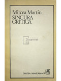 Mircea Martin - Singura critică (editia 1986)
