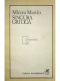 Mircea Martin - Singura critica (Editia: 1986)