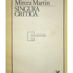 Mircea Martin - Singura critică (editia 1986)