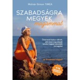 Szabads&aacute;gra megyek magammal - &Ouml;nismereti kalauz nőknek, akik (&uacute;jra) meg akarj&aacute;k tanulni, hogy szeress&eacute;k &ouml;nmagukat - Moln&aacute;r-Simon T&iacute;mea
