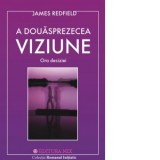 A douasprezecea viziune. Ora deciziei - James Redfield, Larisa Andrei