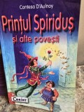 Printul Spiridus si alte povestiri - Contesa D Aulnoy