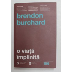 O VIATA IMPLINITA de BRENDON BURCHARD , 2016