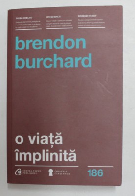 O VIATA IMPLINITA de BRENDON BURCHARD , 2016 foto