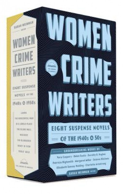 Women Crime Writers: Eight Suspense Novels of the 1940s &amp; 50s: A Library of America Boxed Set