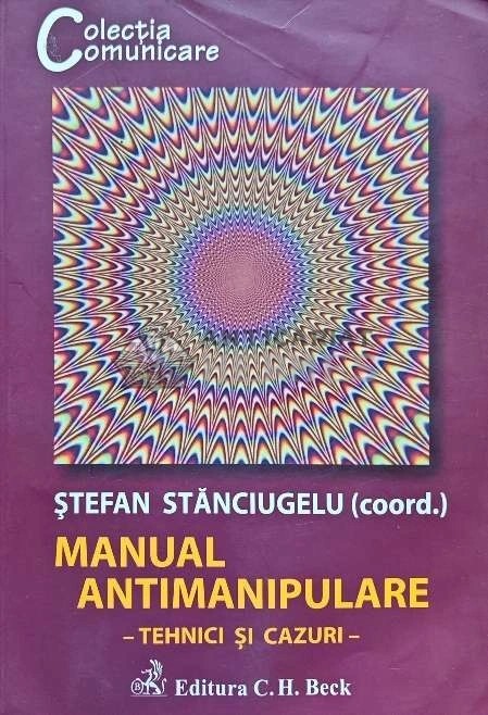 Manual antimanipulare. Tehnici si cazuri - 2012 - Stefan Stanciugelu (I202)