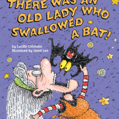 There Was an Old Lady Who Swallowed a Bat!: A Board Book