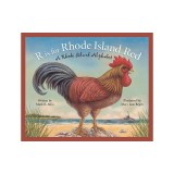 R Is for Rhode Island Red: A Rhode Island Alphabet