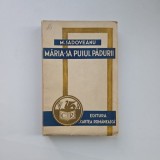 Mihail Sadoveanu, Maria-sa puiul padurii, Bucuresti, ed. Cartea Romaneasca, 1943