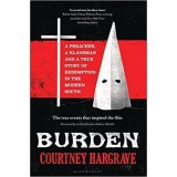 Burden: A Preacher, a Klansman and a True Story of Redemption in the Modern South