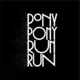 You Need Pony Pony Run Run | Pony Pony Run Run