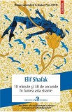10 minute si 38 de secunde in lumea asta stranie - Elif Shafak - Polirom