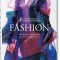 Fashion. Une Histoire de la Mode Du Xviiie Au Xxe Si