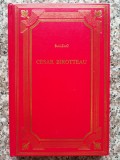 Cesar Birotteau - Honore De Balzac , C108, PRIETENII CARTII