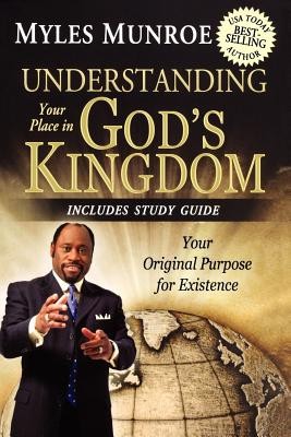 Understanding Your Place in God&#039;s Kingdom: Your Original Purpose for Existence