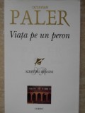 VIATA PE UN PERON-OCTAVIAN PALER-355324