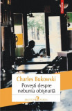 POVESTI DESPRE NEBUNIA OBISNUITA - CHARLES BUKOWSKI, Polirom