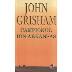John Grisham - Campionul din Arkansas