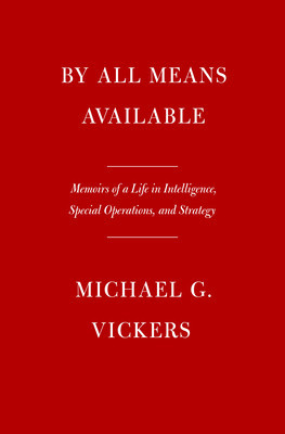 By All Means Available: Memoirs of a Life in Intelligence, Special Operations, and Strategy