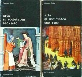 Georges Duby - Arta si societatea 980-1420, 2 volume