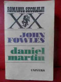 Romanul Secolului Xx - John Fowles, Daniel Martin ,540312