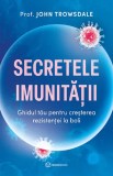 Secretele Imunitatii, John Trowsdale - Editura Bookzone