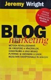 Blog marketing. Metoda revolutionara de crestere a vanzarilor, construire a unui brand puternic si obtinere a unor rezultate exceptionale in afaceri -