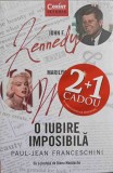 JOHN F. KENNEDY - MARILYN MONROE. O IUBIRE IMPOSIBILA-PAUL-JEAN FRANCESCHINI