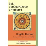 Cele douasprezece arhetipuri - Brigitte Hamann